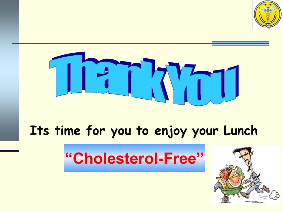 Its time for you to enjoy your Lunch Cholesterol-Free