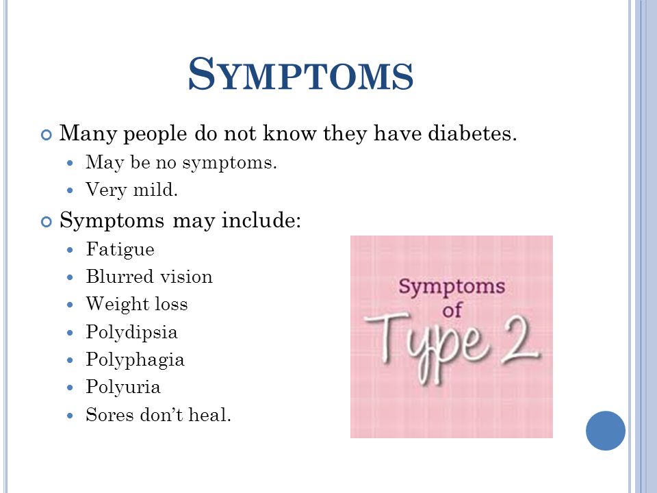 S YMPTOMS Many people do not know they have diabetes.