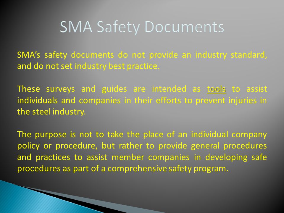 SMA’s safety documents do not provide an industry standard, and do not set industry best practice.