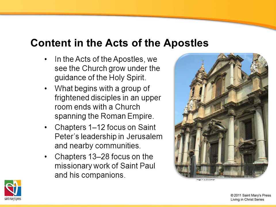 Content in the Acts of the Apostles In the Acts of the Apostles, we see the Church grow under the guidance of the Holy Spirit.
