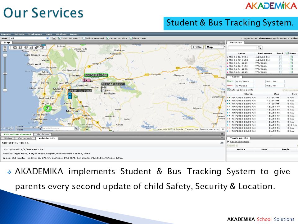 AKADEMIKA School Solutions  AKADEMIKA implements Student & Bus Tracking System to give parents every second update of child Safety, Security & Location.