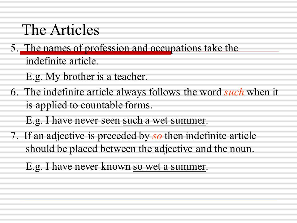 The Articles 5. The names of profession and occupations take the indefinite article.