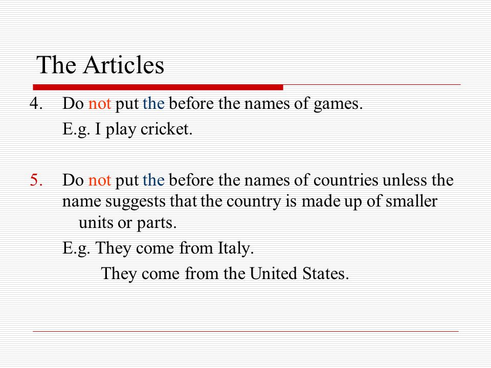 The Articles 4.Do not put the before the names of games.