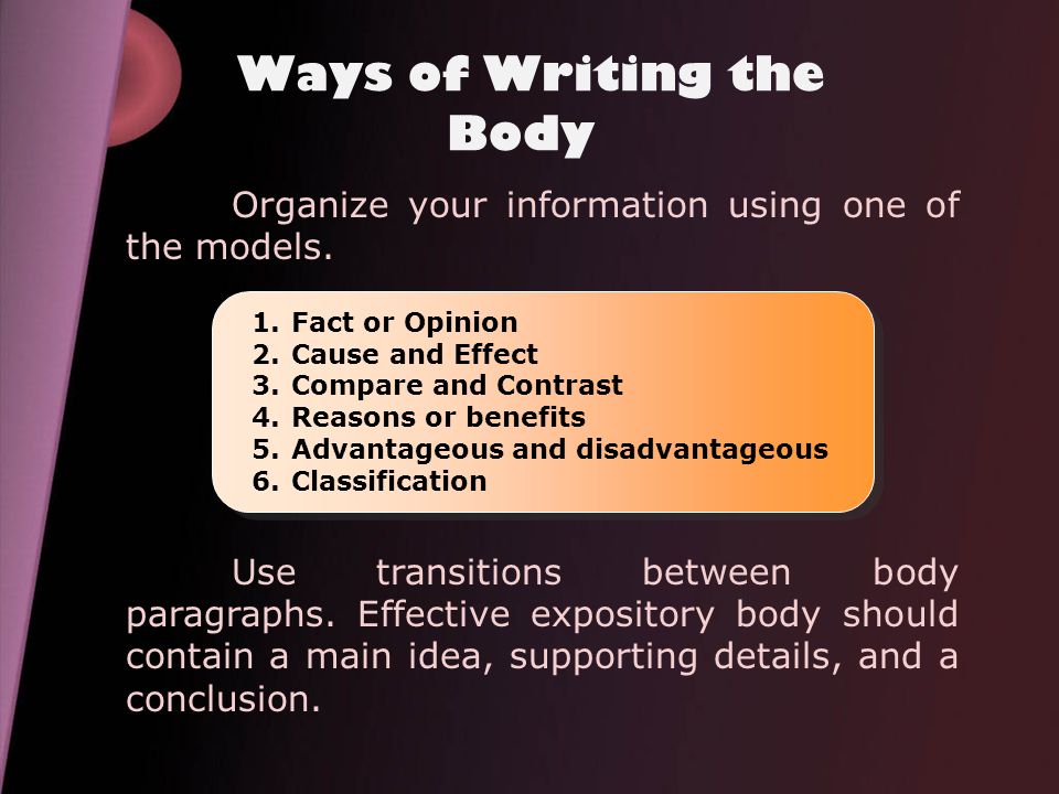 Ways of Writing the Body Organize your information using one of the models.