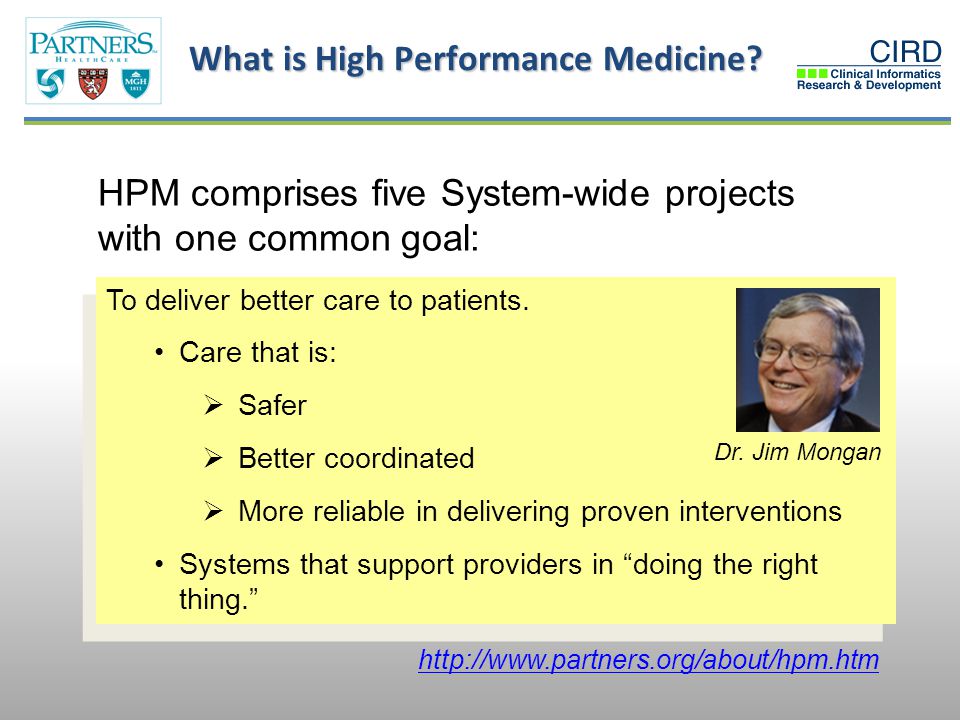 HPM comprises five System-wide projects with one common goal: To deliver better care to patients.