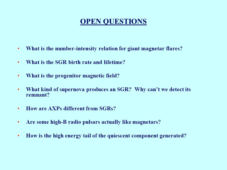 OPEN QUESTIONS What is the number-intensity relation for giant magnetar flares.