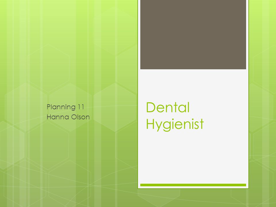 Dental Hygienist Planning 11 Hanna Olson