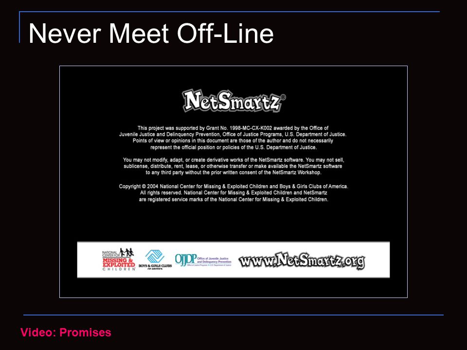 Never Meet Off-Line Video: Promises