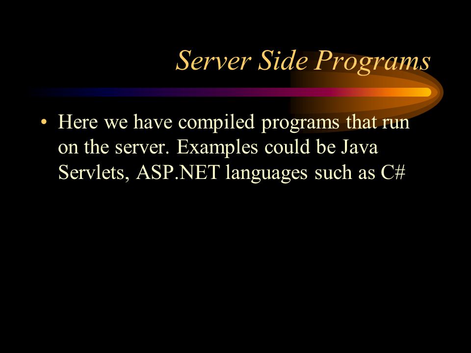 Server Side Programs Here we have compiled programs that run on the server.