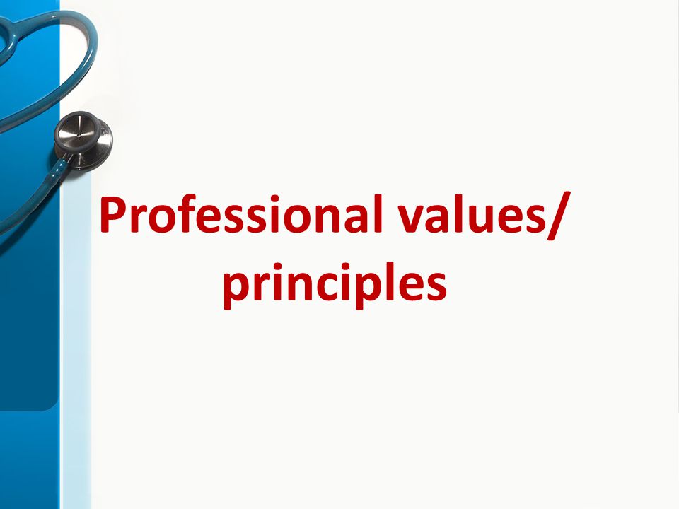 Professional values/ principles