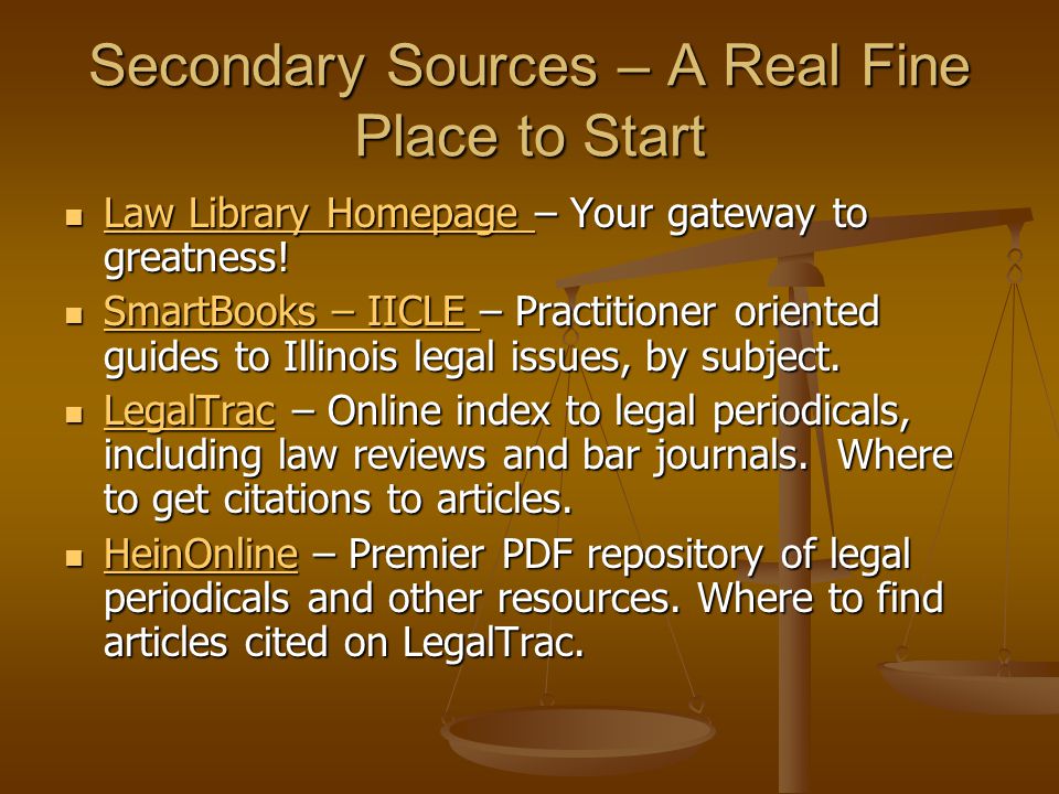 Secondary Sources – A Real Fine Place to Start Law Library Homepage – Your gateway to greatness.