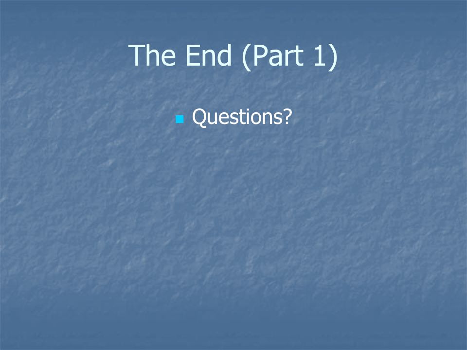 The End (Part 1) Questions