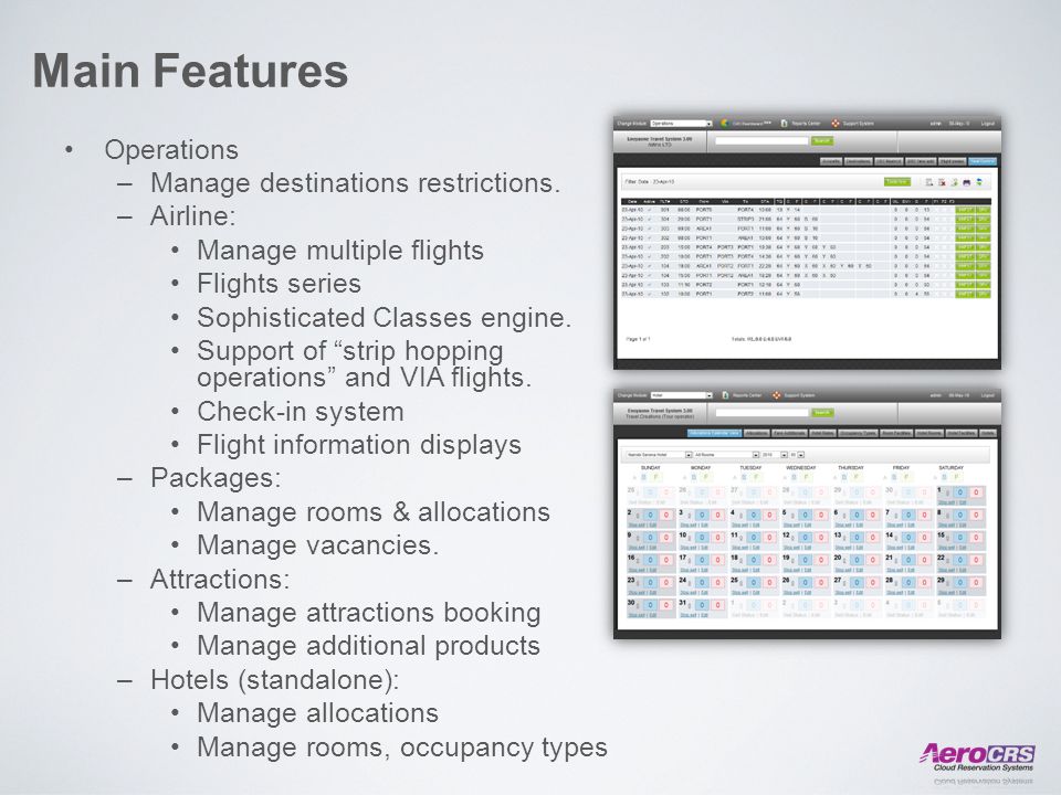 Main Features Operations –Manage destinations restrictions.