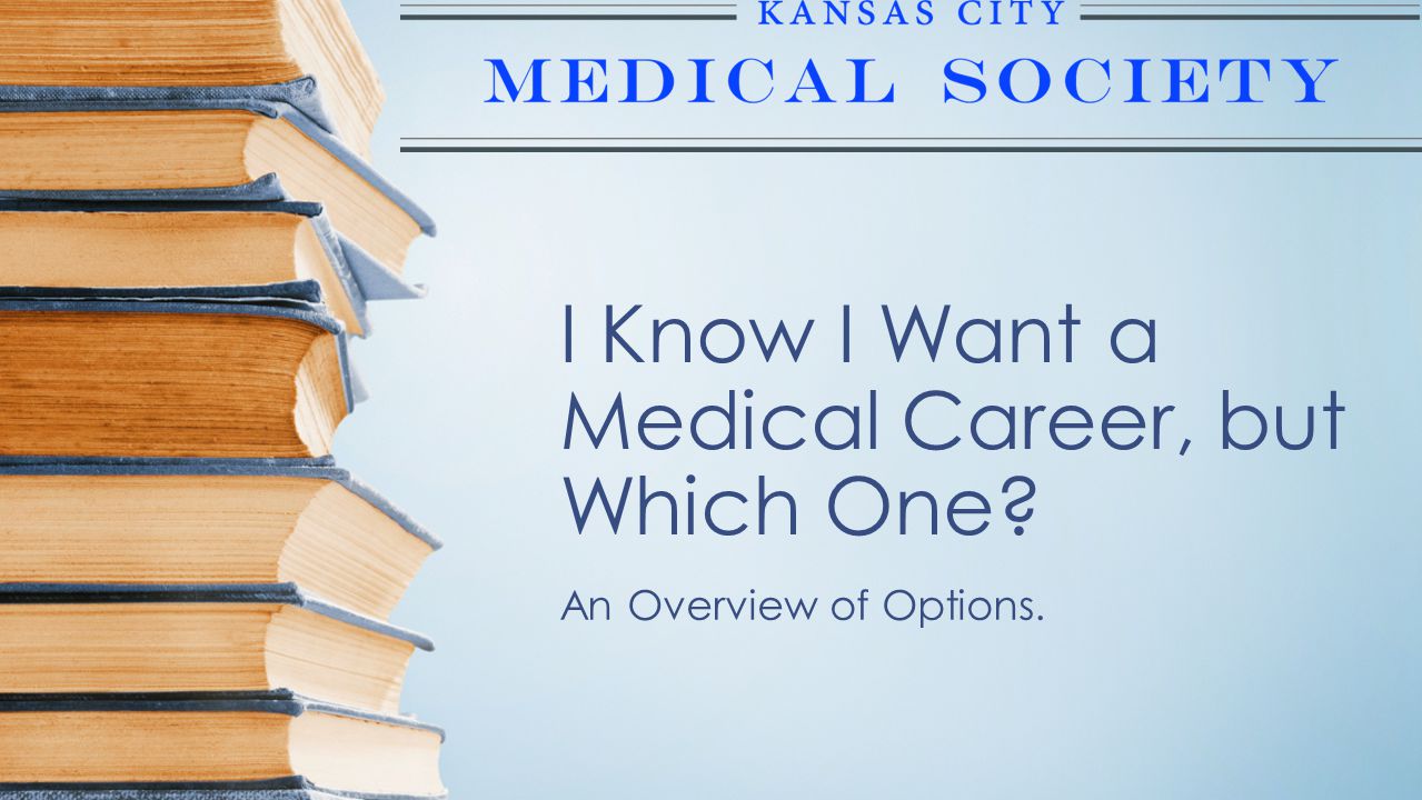 I Know I Want a Medical Career, but Which One An Overview of Options.