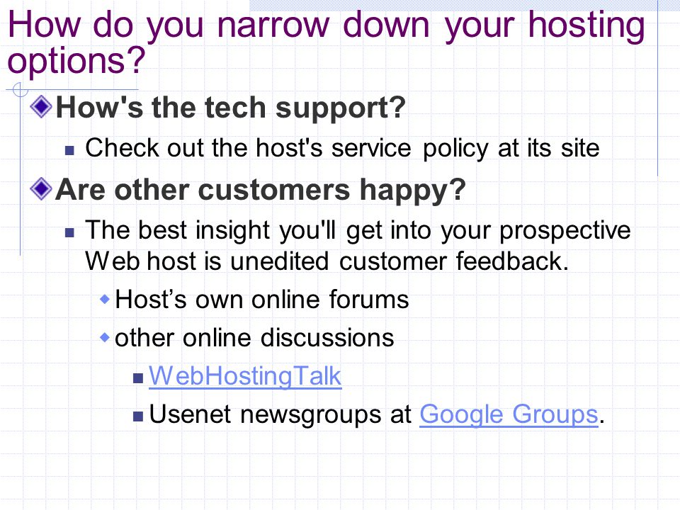 How do you narrow down your hosting options. How s the tech support.
