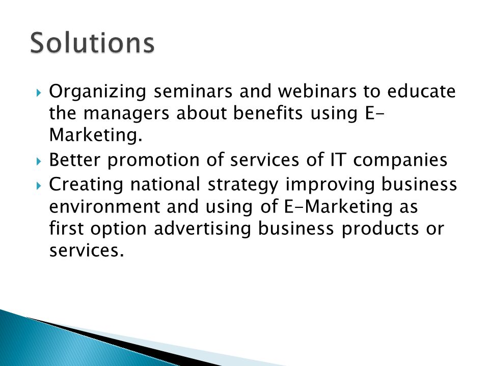  Organizing seminars and webinars to educate the managers about benefits using E- Marketing.