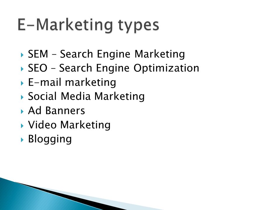  SEM – Search Engine Marketing  SEO – Search Engine Optimization   marketing  Social Media Marketing  Ad Banners  Video Marketing  Blogging
