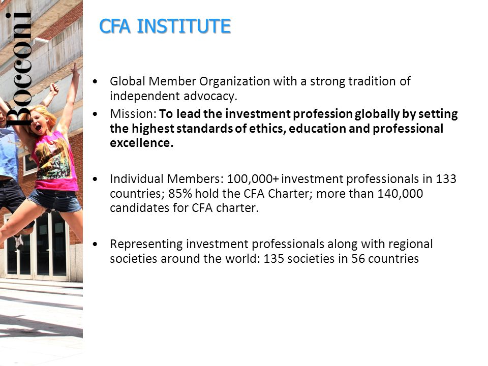 CFA INSTITUTE Global Member Organization with a strong tradition of independent advocacy.