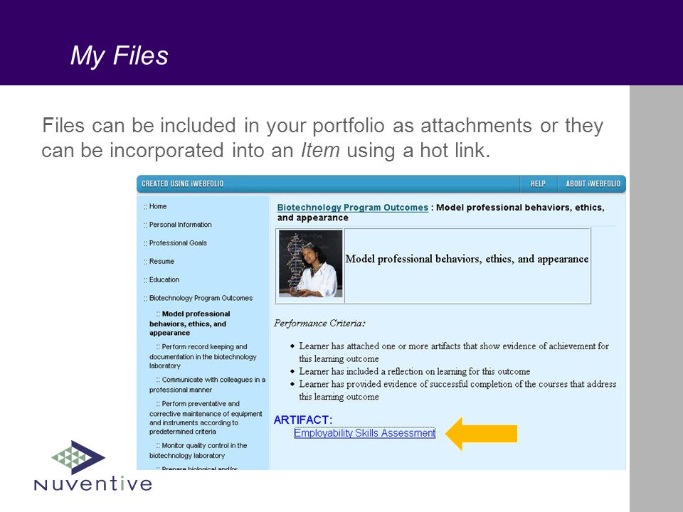 My Files Files can be included in your portfolio as attachments or they can be incorporated into an Item using a hot link.
