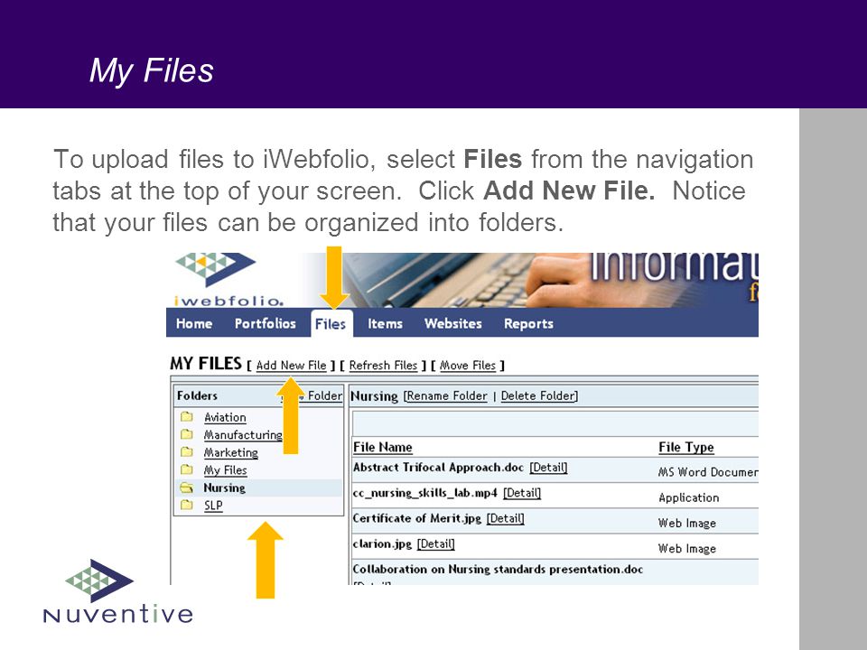 My Files To upload files to iWebfolio, select Files from the navigation tabs at the top of your screen.