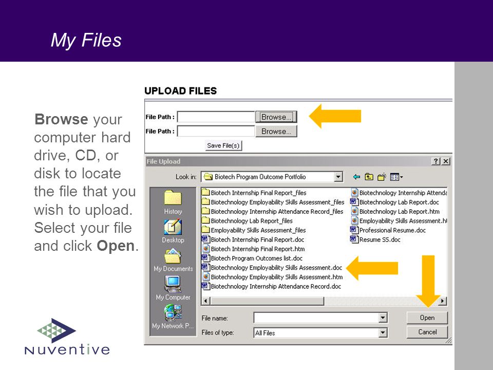 My Files Browse your computer hard drive, CD, or disk to locate the file that you wish to upload.