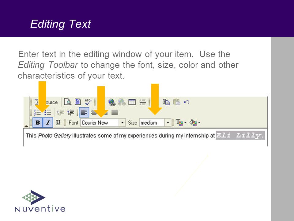 Editing Text Enter text in the editing window of your item.