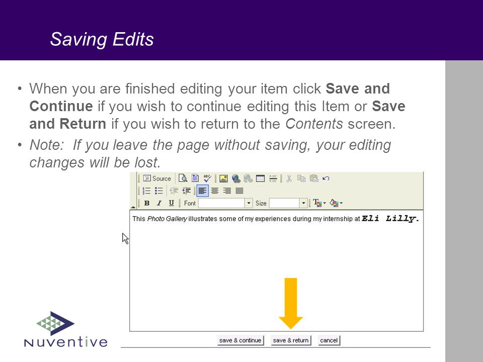 Saving Edits When you are finished editing your item click Save and Continue if you wish to continue editing this Item or Save and Return if you wish to return to the Contents screen.