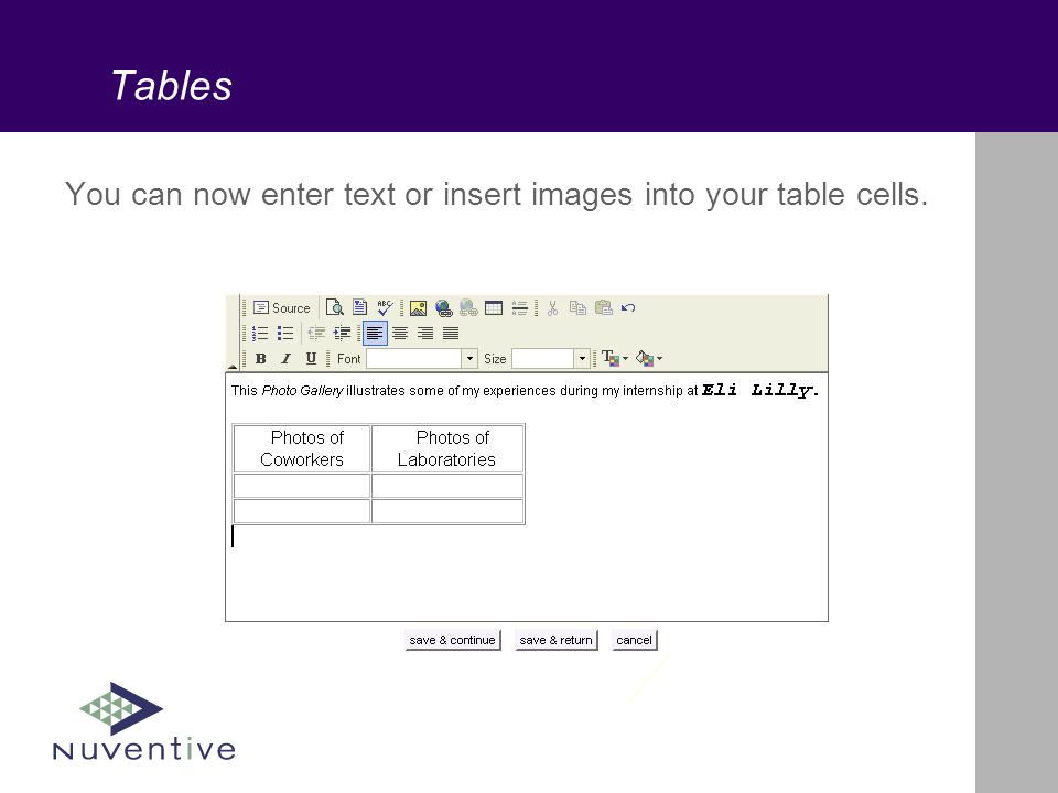 Tables You can now enter text or insert images into your table cells.