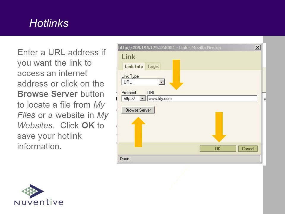 Hotlinks Enter a URL address if you want the link to access an internet address or click on the Browse Server button to locate a file from My Files or a website in My Websites.