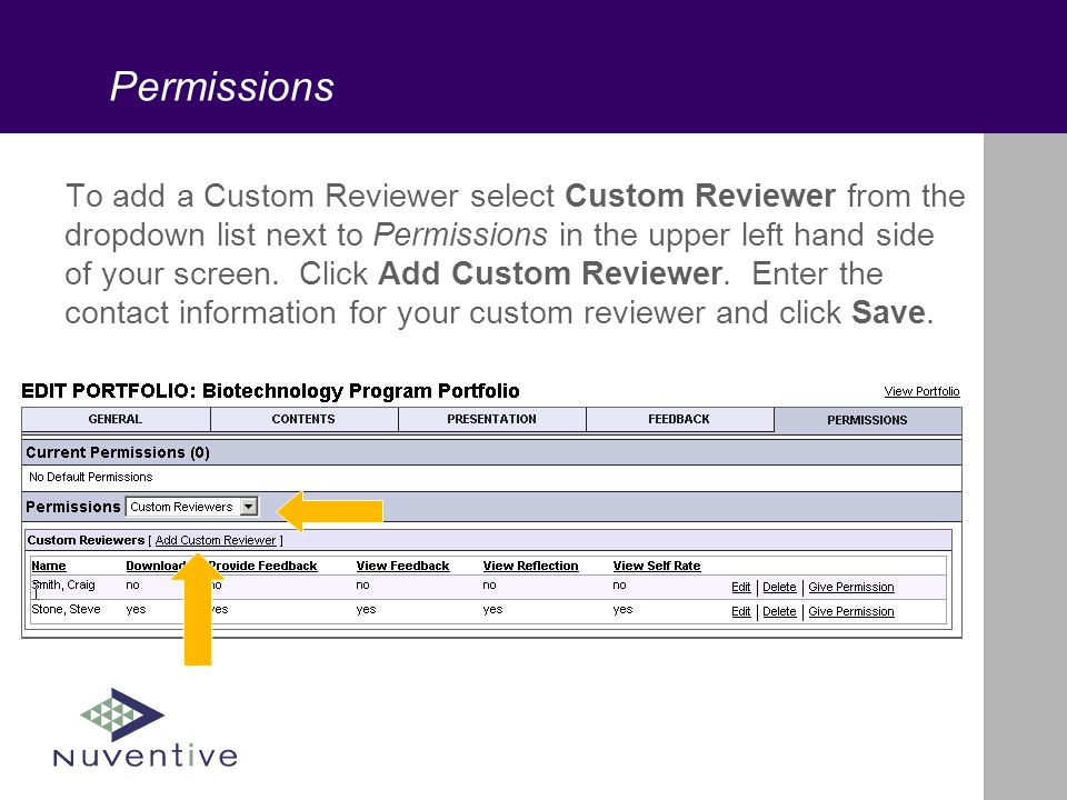 Permissions To add a Custom Reviewer select Custom Reviewer from the dropdown list next to Permissions in the upper left hand side of your screen.