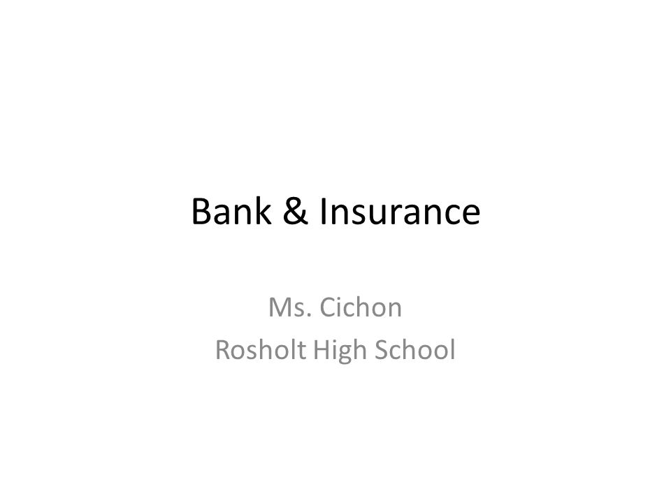 Bank & Insurance Ms. Cichon Rosholt High School