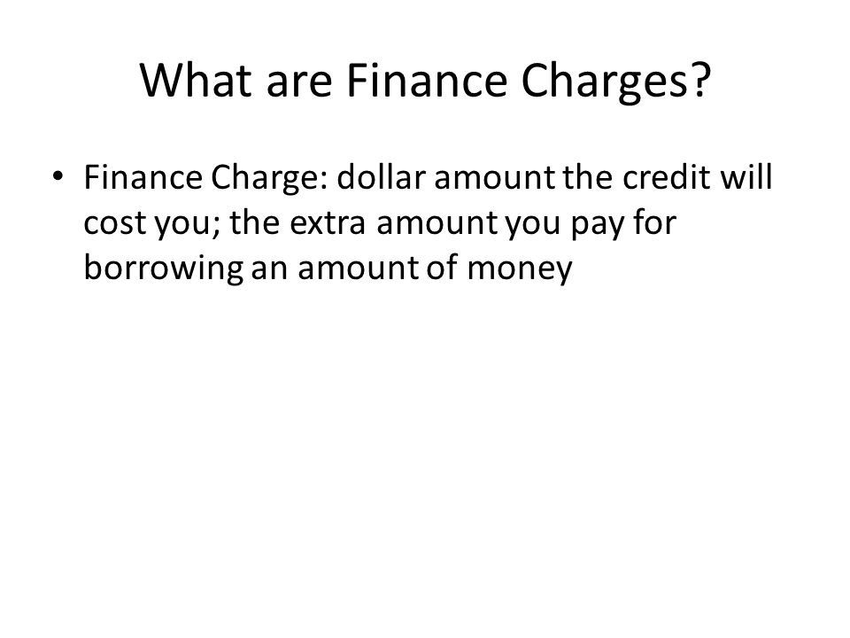 What are Finance Charges.