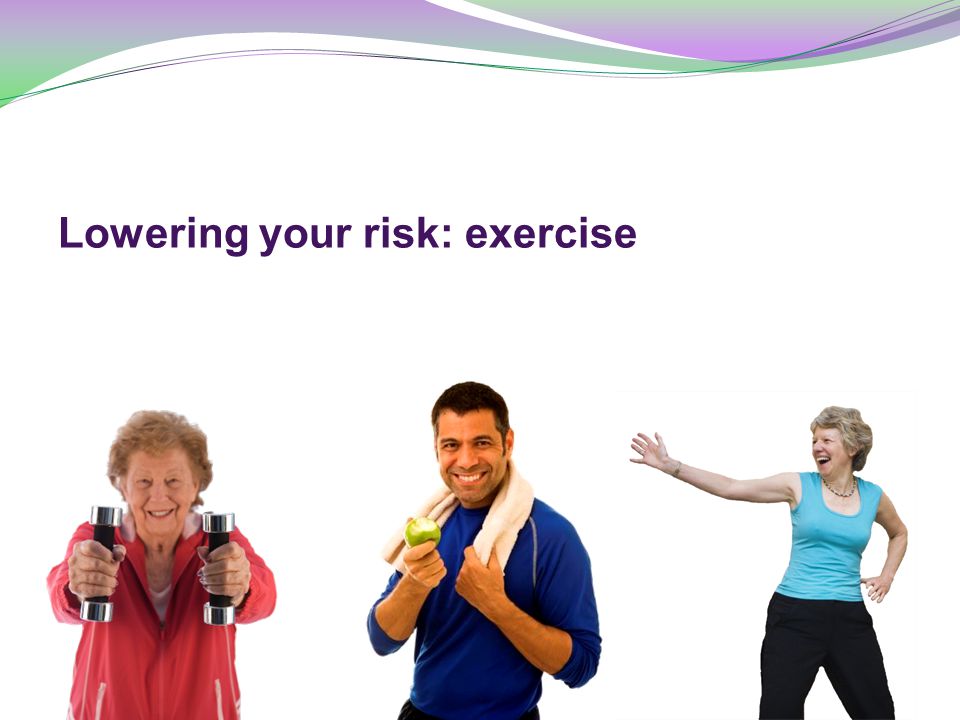 Lowering your risk: exercise
