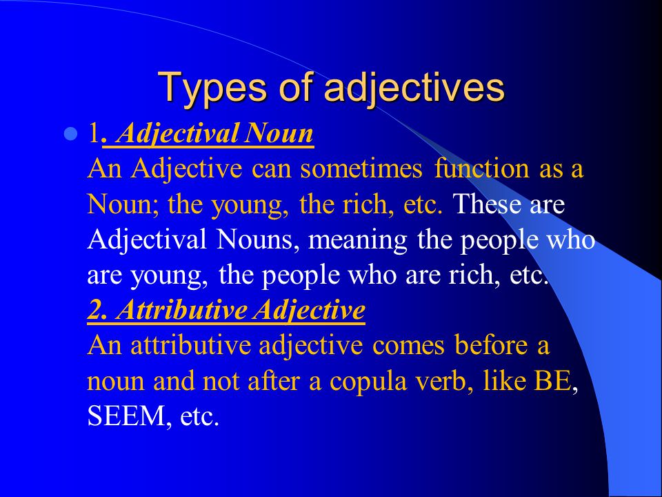 Rules of adjectives ADJECTIVE RULES: 1. Adjectives can come before nouns: a new car 2.