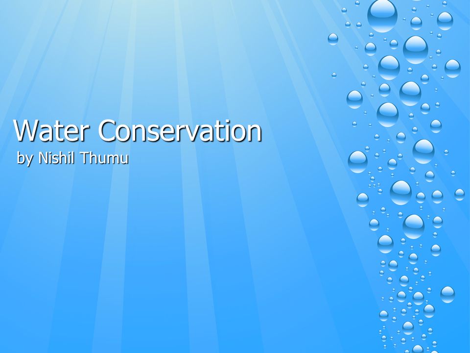 Water Conservation by Nishil Thumu
