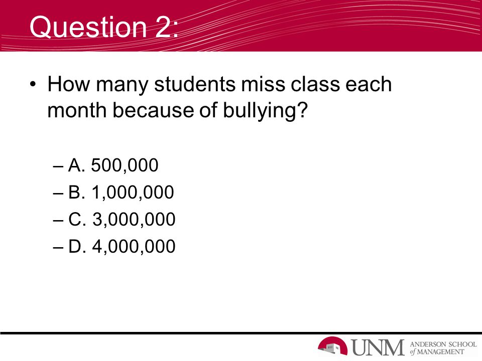 Question 2: How many students miss class each month because of bullying.