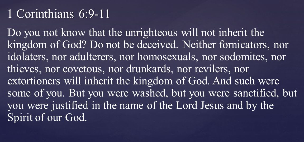Do you not know that the unrighteous will not inherit the kingdom of God.