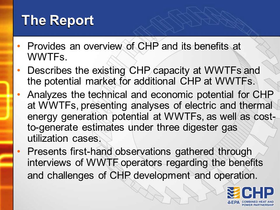 The Report Provides an overview of CHP and its benefits at WWTFs.