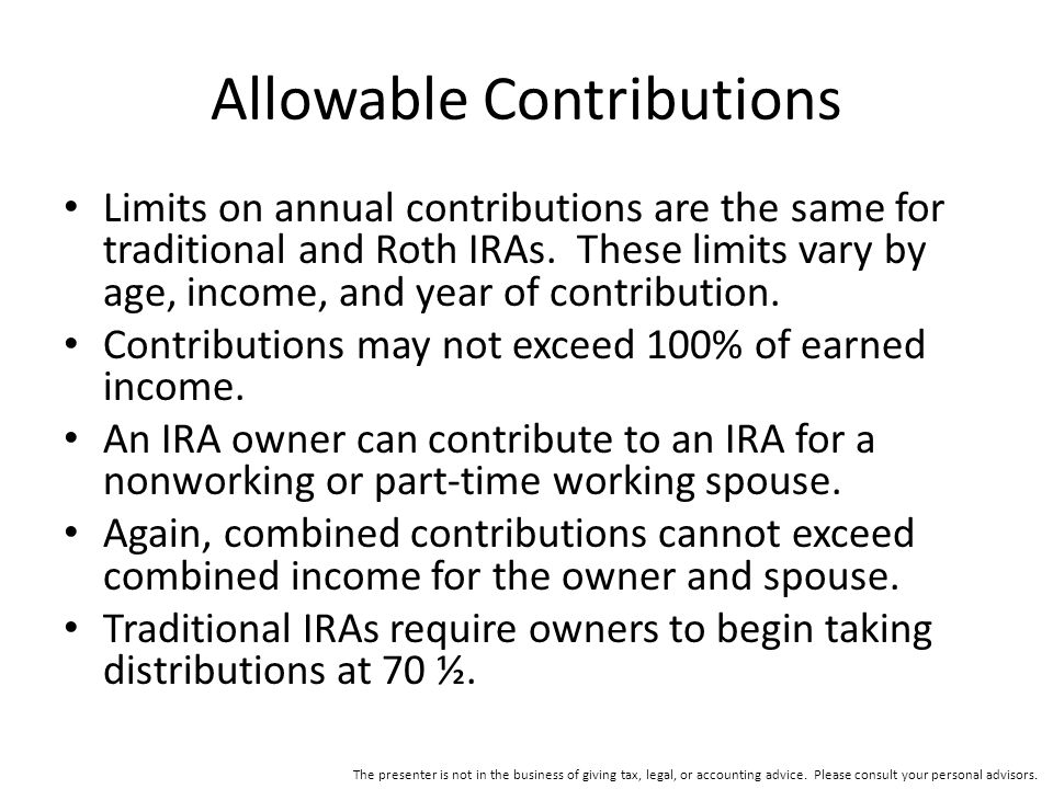 Allowable Contributions Limits on annual contributions are the same for traditional and Roth IRAs.