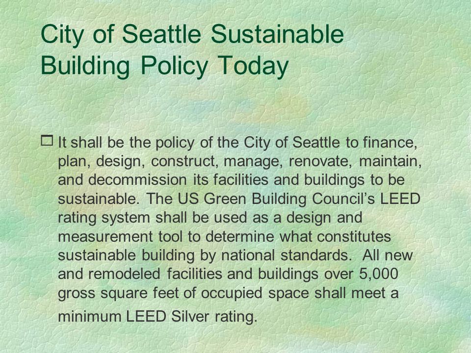Why Adopt LEED for Your Projects. § Green design has growing market value.