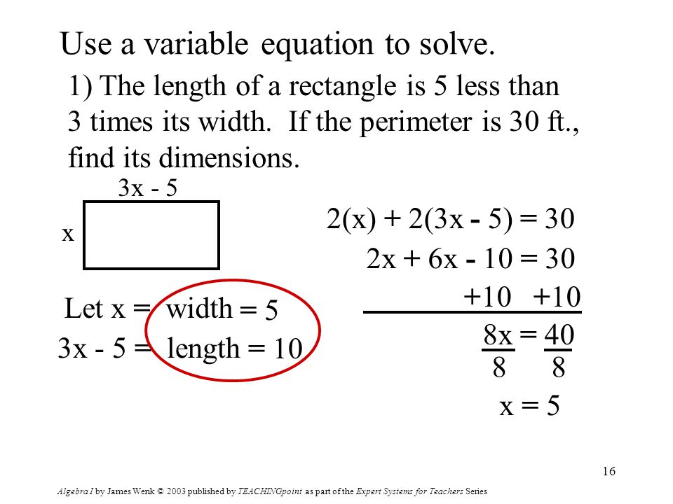 Algebra I by James Wenk © 2003 published by TEACHINGpoint as part of the Expert Systems for Teachers Series 16 Use a variable equation to solve.