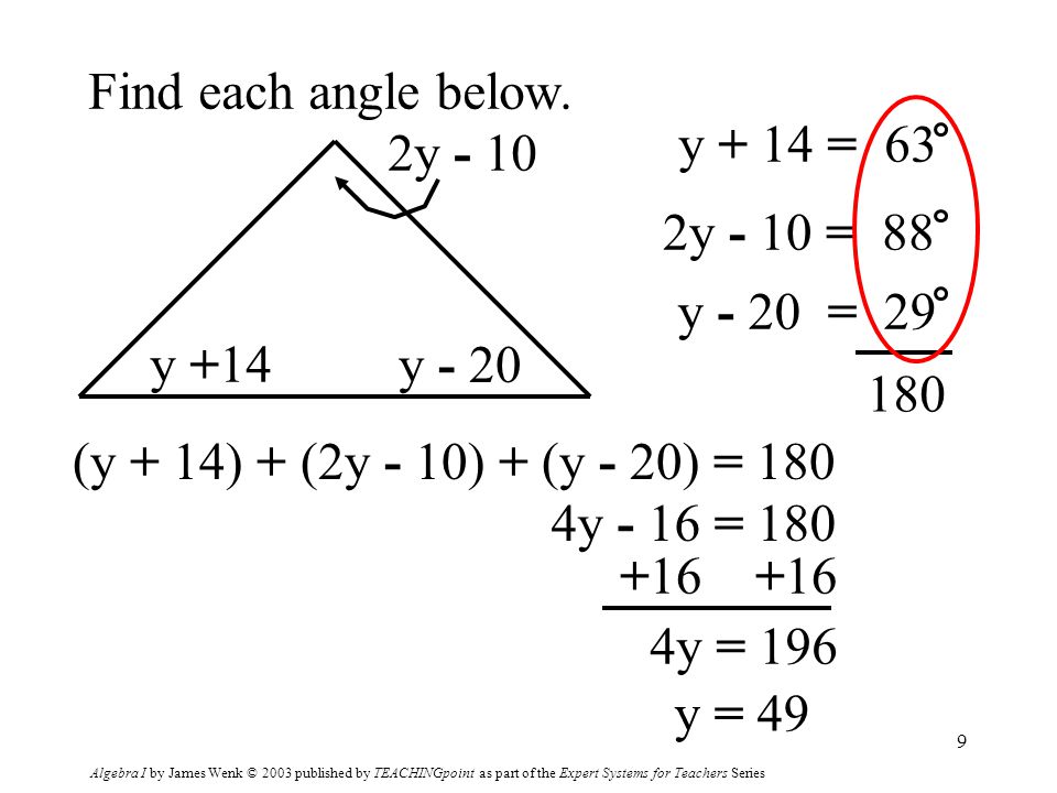 Algebra I by James Wenk © 2003 published by TEACHINGpoint as part of the Expert Systems for Teachers Series 9 Find each angle below.