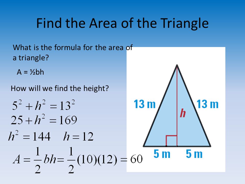 Find the Area of the Triangle What is the formula for the area of a triangle.