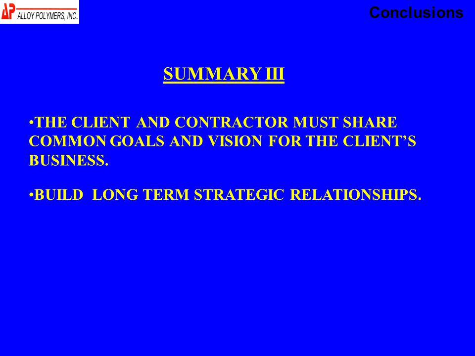 THE CLIENT AND CONTRACTOR MUST SHARE COMMON GOALS AND VISION FOR THE CLIENT’S BUSINESS.