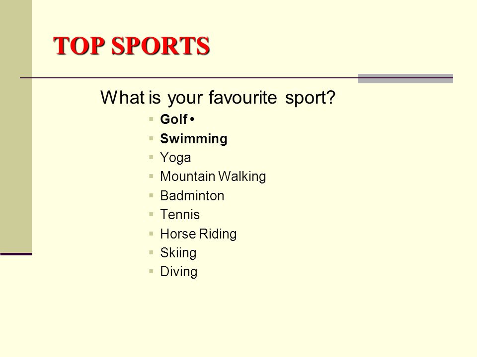TOP SPORTS What is your favourite sport.