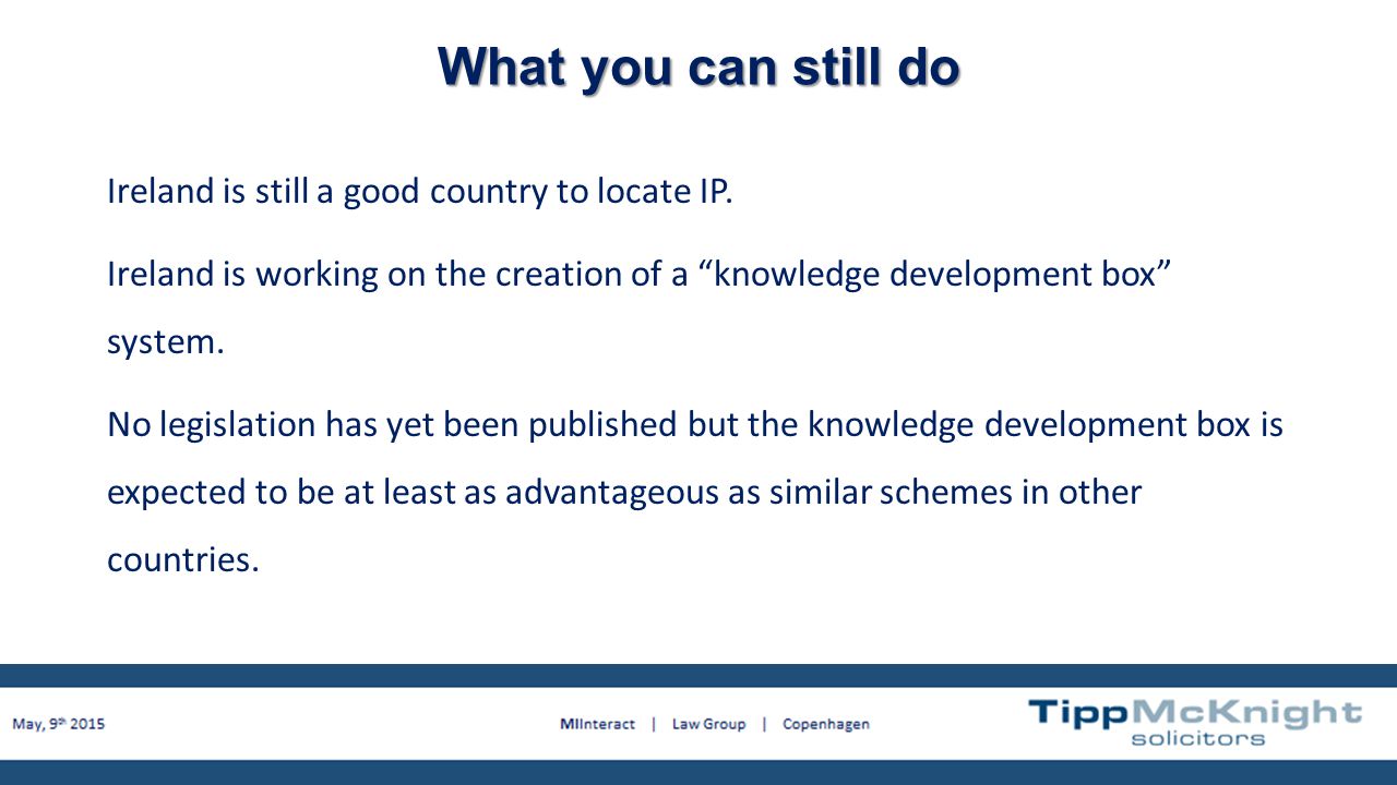 What you can still do Ireland is still a good country to locate IP.