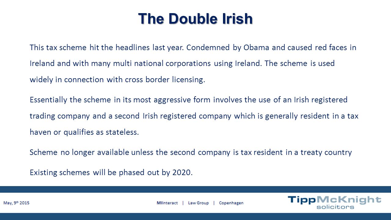 The Double Irish This tax scheme hit the headlines last year.