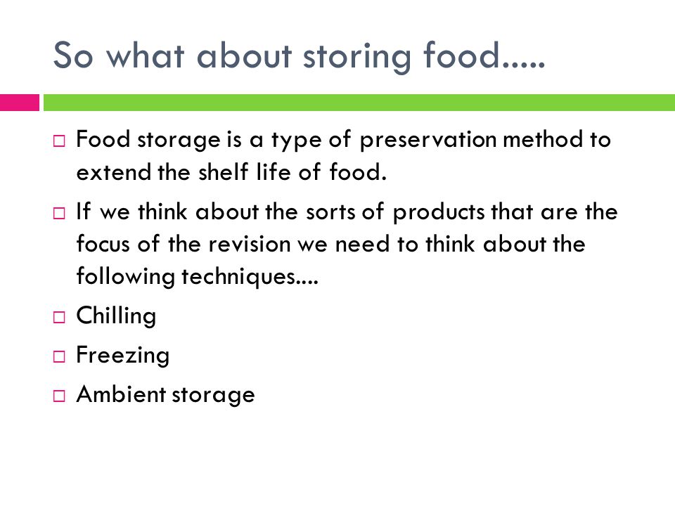 So what about storing food.....