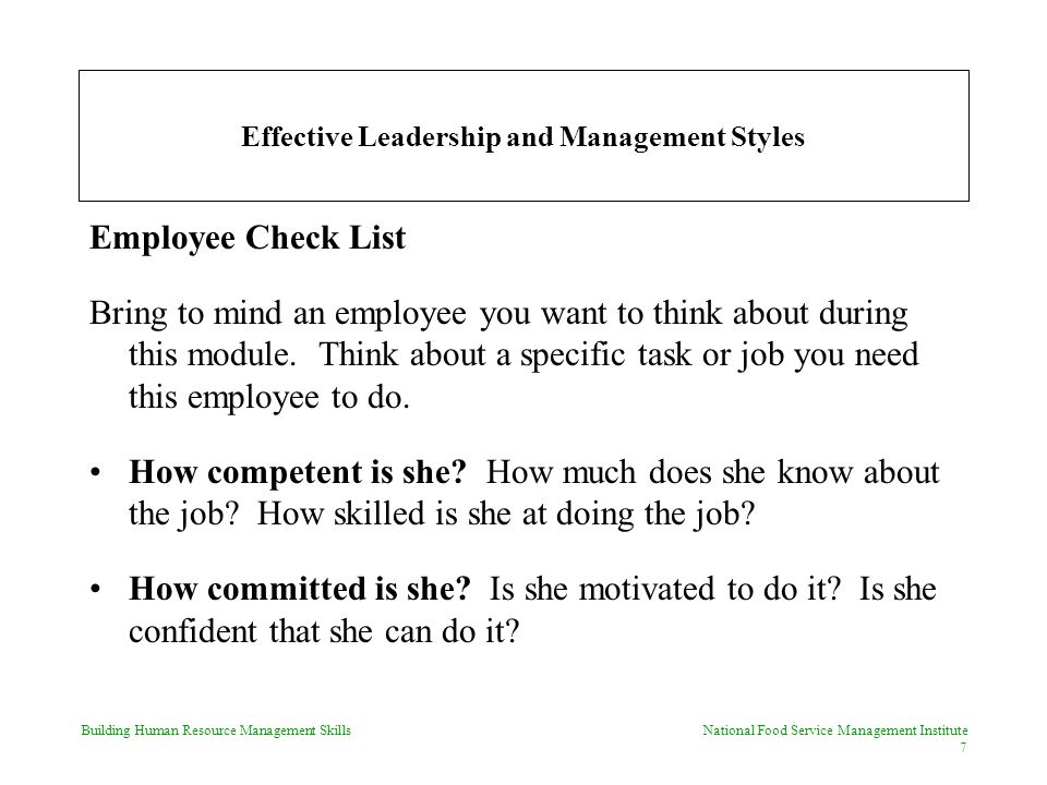 Building Human Resource Management Skills National Food Service Management Institute 7 Effective Leadership and Management Styles Employee Check List Bring to mind an employee you want to think about during this module.