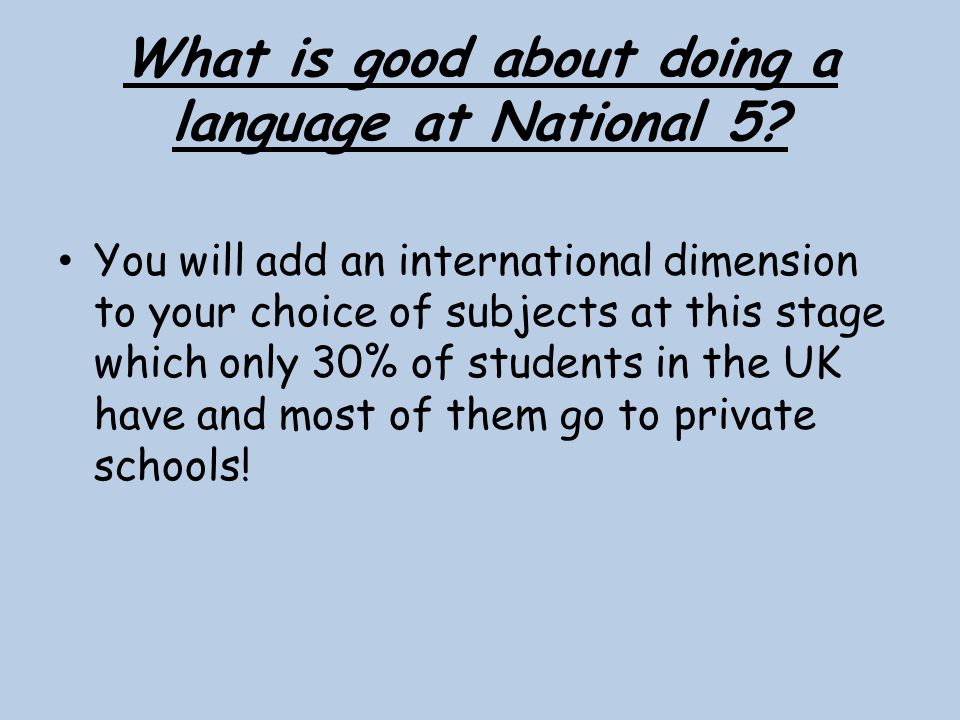 You will add an international dimension to your choice of subjects at this stage which only 30% of students in the UK have and most of them go to private schools.